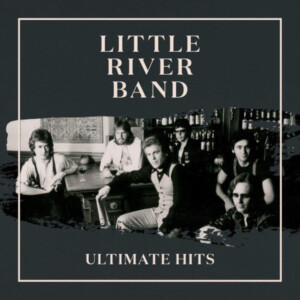 Little River Band - Ultimate Hits