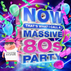 Various Artists - NOW That’s What I Call A Massive 80s Party