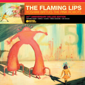 Flaming Lips, The - Yoshimi Battles the Pink Robots (20th Anniversary Deluxe Edition)