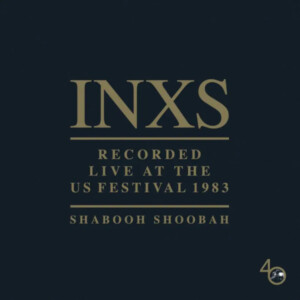 INXS - Recorded Live At The US Festival 1983