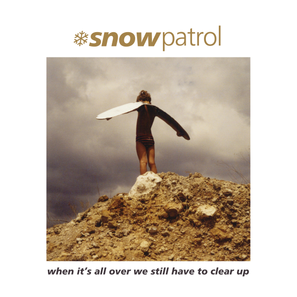 Snow Patrol - When It's All Over We Still Have To Clear Up
