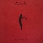 Imagine Dragons - Mercury - Act 2
