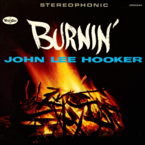 John Lee Hooker - Burnin' (60th Anniversary)