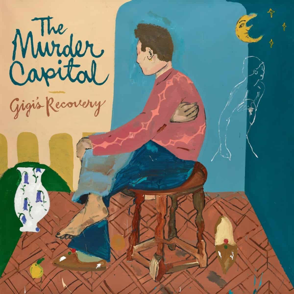 Murder Capital, The - Gigi's Recovery