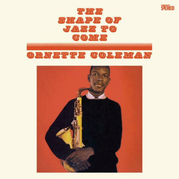 Ornette Coleman - The Shape Of Jazz To Come