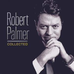 Robert Palmer - Collected