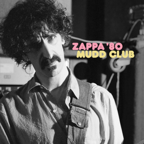 Frank Zappa - Zappa '80: Mudd Club / Munich