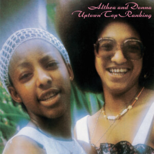 Althea and Donna - Uptown Top Ranking (RSD 23)