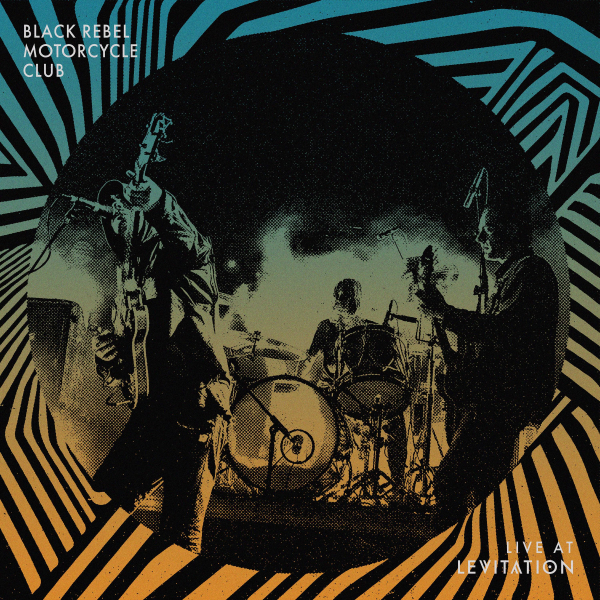 Black Rebel Motorcycle Club - Live at Levitation (RSD 23)