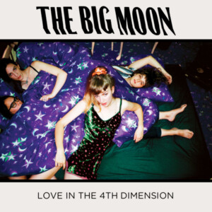 Big Moon, The - Love in The 4th Dimension (RSD 23)