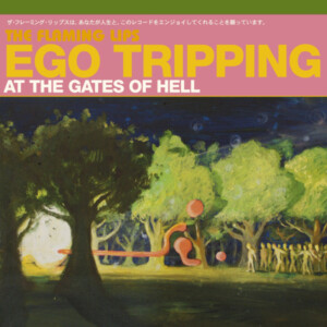 Flaming Lips, The - Ego Tripping At The Gates Of Hell (EP)