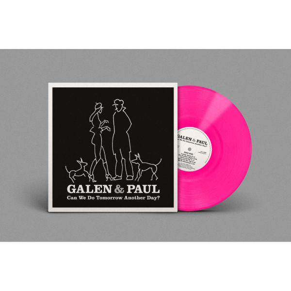 Galen & Paul - Can We Do Tomorrow Another Day?