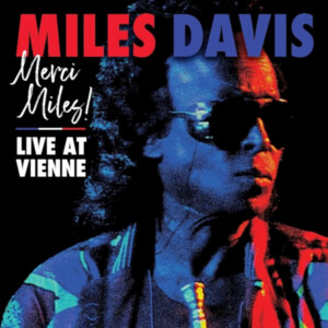 Miles Davis - Merci, Miles!: Live At Vienne