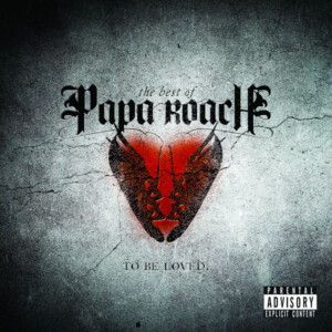 Papa Roach - To Be Loved (The Best Of)
