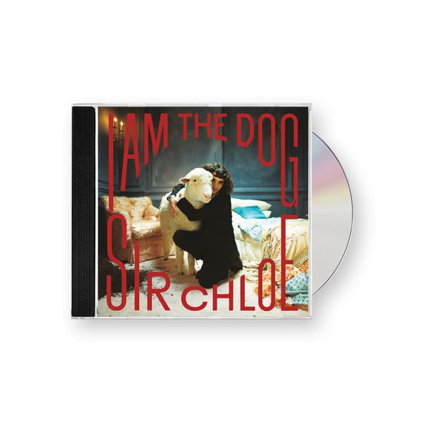 Sir Chloe - I Am The Dog