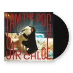 Sir Chloe - I Am The Dog