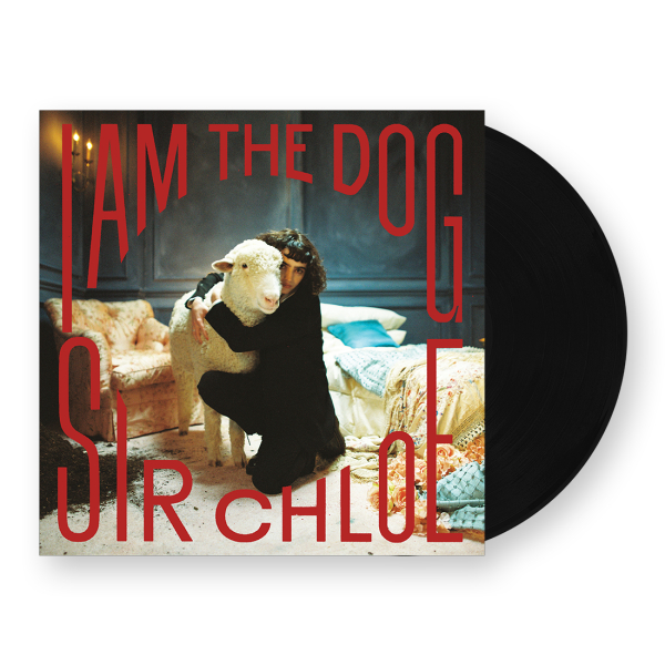 Sir Chloe - I Am The Dog