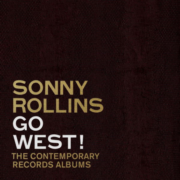Sonny Rollins - Go West!: The Contemporary Records Albums