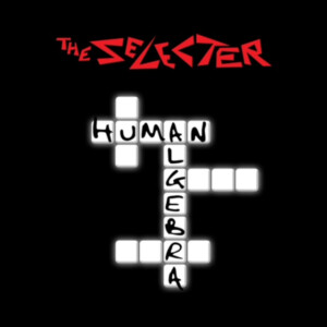 Selecter, The - Human Algebra