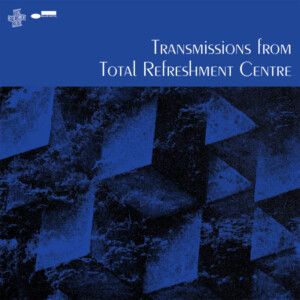 Various Artists - Transmissions From Total Refreshment Centre