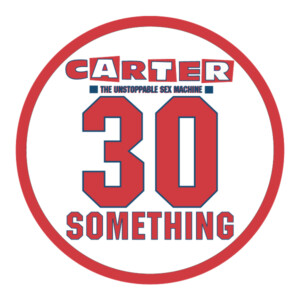 Carter The Unstoppable Sex Machine - 30 Something (RSD 23)