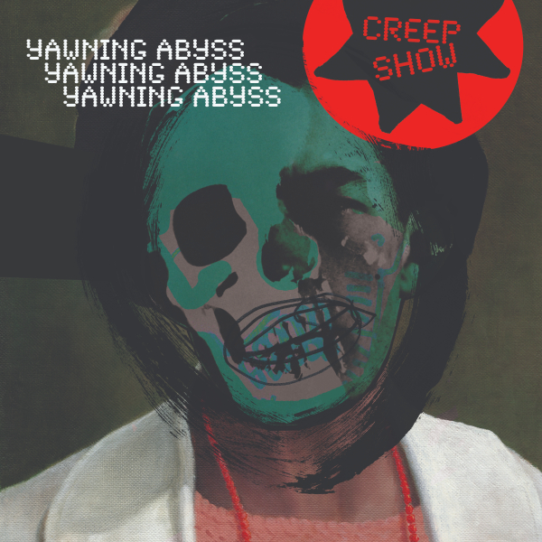 Creep Show - Yawning Abyss