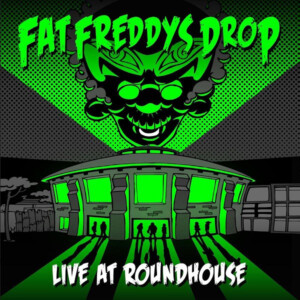 Fat Freddy's Drop - Live at Roundhouse (RSD 23)