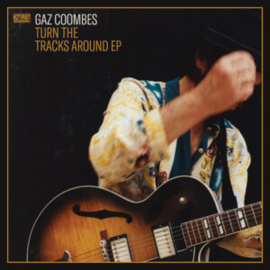 Gaz Coombes - Turn The Tracks Around (RSD 23)