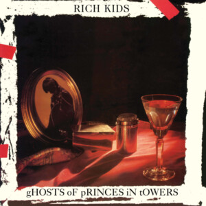 Rich Kids - Ghosts of Princes in Towers (RSD 23)