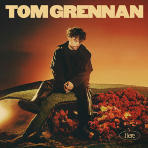 Tom Grennan - Here (RSD 23)