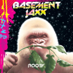 Basement Jaxx - Rooty