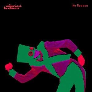 Chemical Brothers, The - No Reason