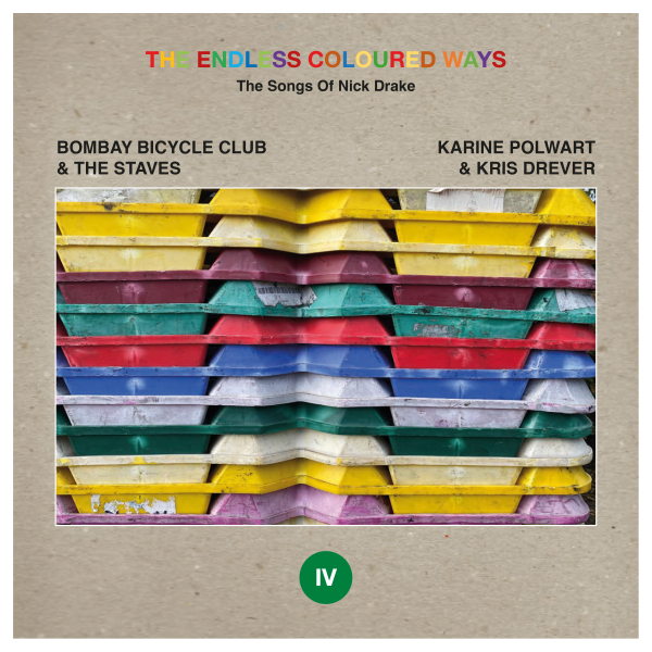 Bombay Bicycle Club - The Endless Coloured Ways: The Songs of Nick Drake - Bombay Bicycle Club & The Staves / Karine Polwart and Kris Drever