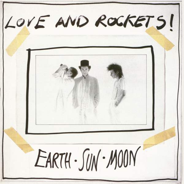 Love and Rockets - Earth, Sun, Moon