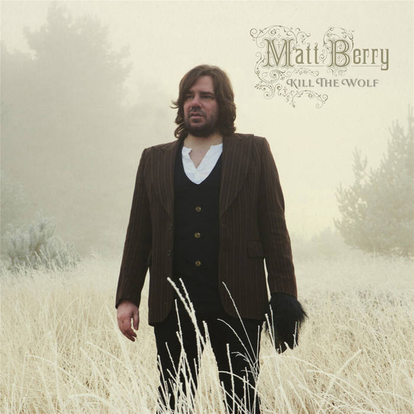 Matt Berry - Kill The Wolf (10th Anniversary Deluxe)