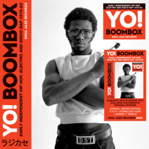 Various Artists - YO! BOOMBOX - Early Independent Hip Hop, Electro And Disco Rap 1979-83