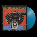 Various Artists - Tell Everybody! (21st Century Juke Joint Blues From Easy Eye Sound)