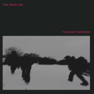 Orielles, The - The Goyt Method