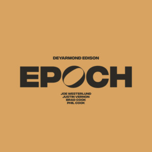 DeYarmond Edison - Epoch