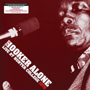 John Lee Hooker - Alone: Live at Hunter College 1976
