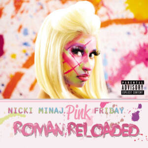 Nicki Minaj - Pink Friday Roman Reloaded