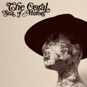 Coral, The - Sea Of Mirrors