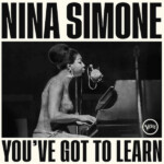 Nina Simone - You've Got To Learn