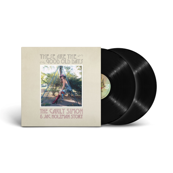 Carly Simon - These are the Good Old Days: The Carly Simon and Jac Holzman Story