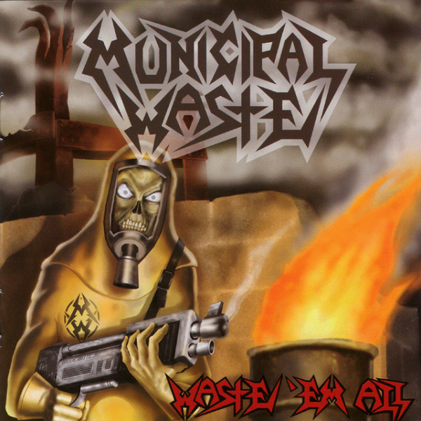 Municipal Waste - Waste Em All (Remastered)
