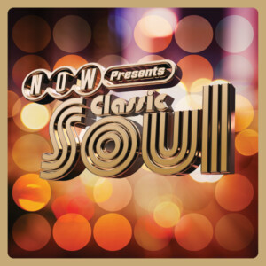 Various Artists - NOW Presents… Classic Soul