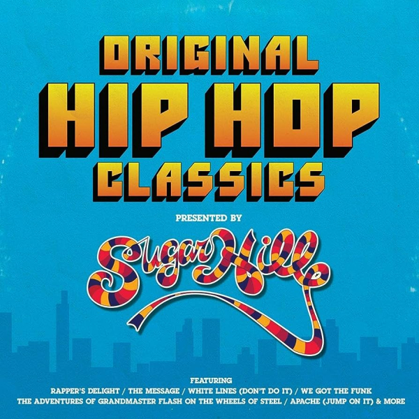 Various Artists - Original Hip Hop Classics Presented By Sugar Hill