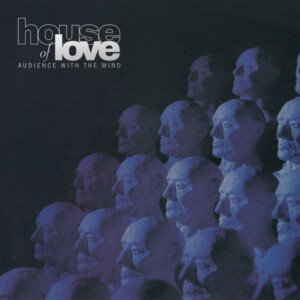 House Of Love, The - Audience With The Mind