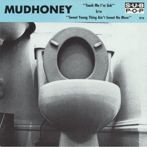 Mudhoney - Touch Me I'm Sick