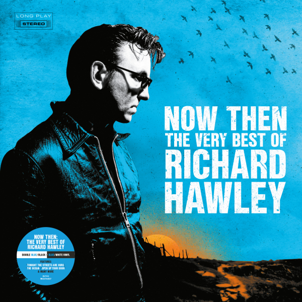 Richard Hawley - Now Then: The Very Best Of Richard Hawley